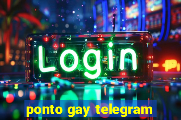 ponto gay telegram